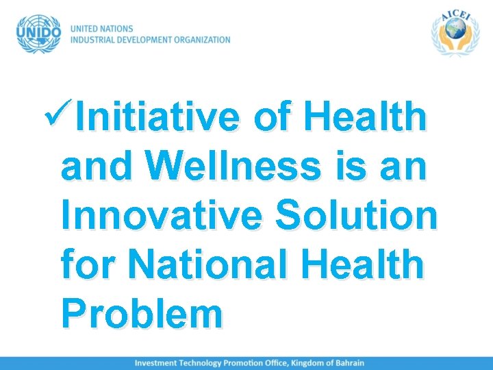 üInitiative of Health and Wellness is an Innovative Solution for National Health Problem 