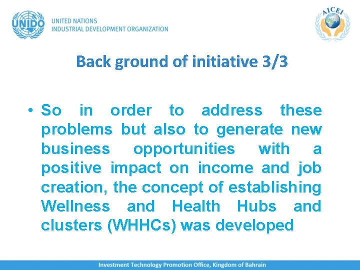 Back ground of initiative 3/3 • So in order to address these problems but