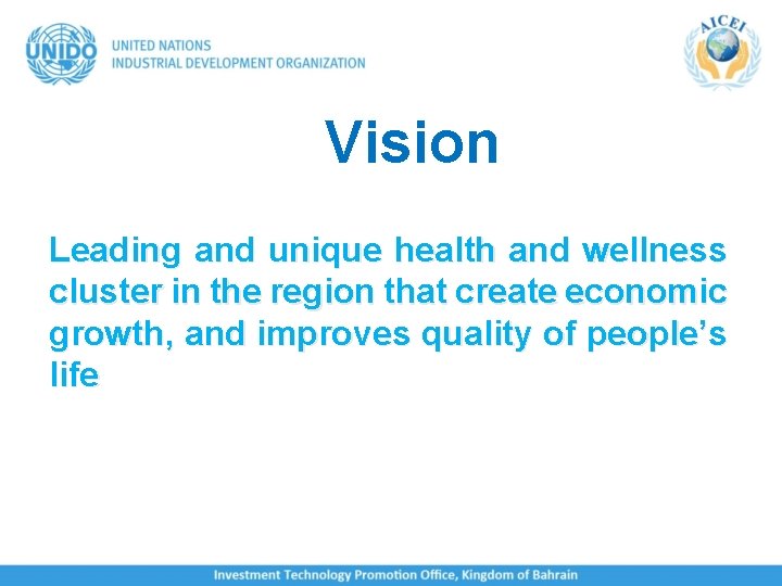 Vision Leading and unique health and wellness cluster in the region that create economic