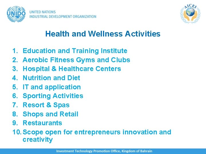 Health and Wellness Activities 1. Education and Training Institute 2. Aerobic Fitness Gyms and