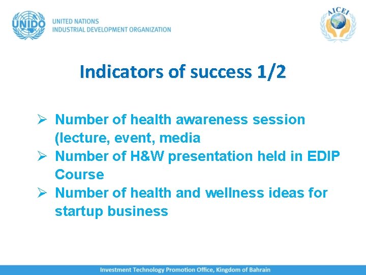 Indicators of success 1/2 Ø Number of health awareness session (lecture, event, media Ø