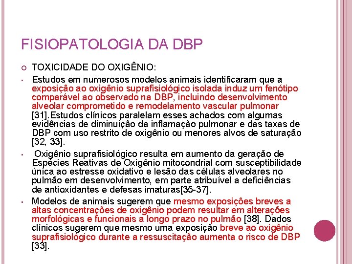 FISIOPATOLOGIA DA DBP • • • TOXICIDADE DO OXIGÊNIO: Estudos em numerosos modelos animais