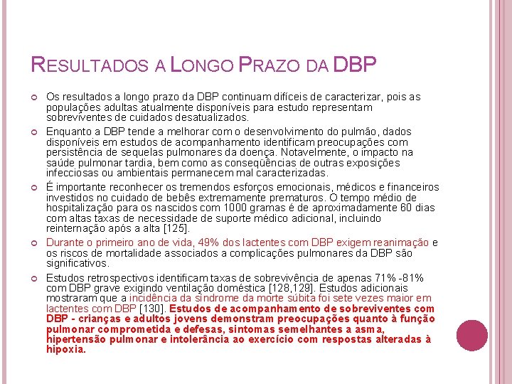 RESULTADOS A LONGO PRAZO DA DBP Os resultados a longo prazo da DBP continuam