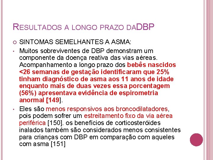 RESULTADOS A LONGO PRAZO DAD BP • • SINTOMAS SEMELHANTES A ASMA: Muitos sobreviventes