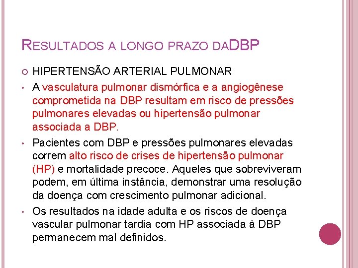 RESULTADOS A LONGO PRAZO DAD BP • • • HIPERTENSÃO ARTERIAL PULMONAR A vasculatura