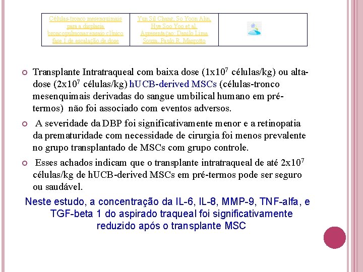 Células-tronco mesenquimais para a displasia broncopulmonar: ensaio clínico fase 1 de escalação de dose