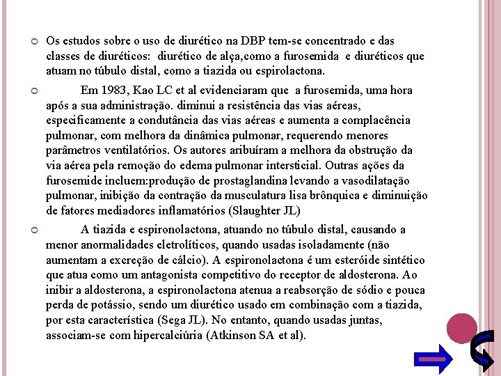  Os estudos sobre o uso de diurético na DBP tem-se concentrado e das