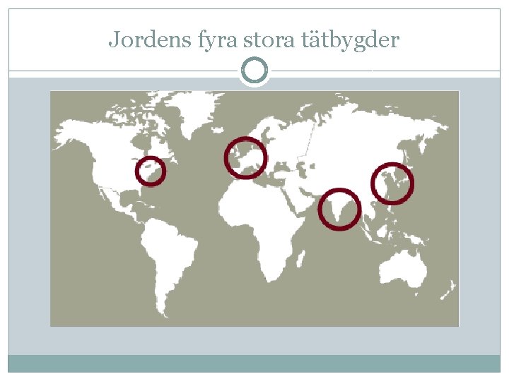 Jordens fyra stora tätbygder 