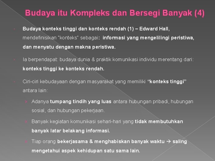 Budaya itu Kompleks dan Bersegi Banyak (4) Budaya konteks tinggi dan konteks rendah (1)