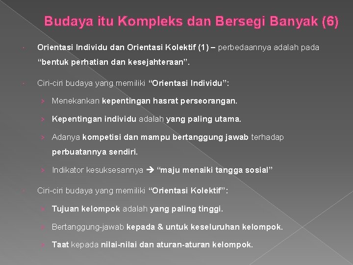 Budaya itu Kompleks dan Bersegi Banyak (6) Orientasi Individu dan Orientasi Kolektif (1) –