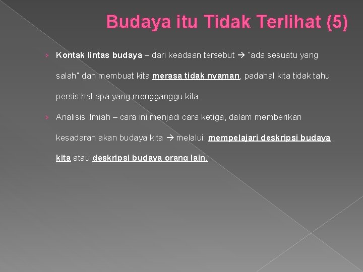 Budaya itu Tidak Terlihat (5) › Kontak lintas budaya – dari keadaan tersebut “ada