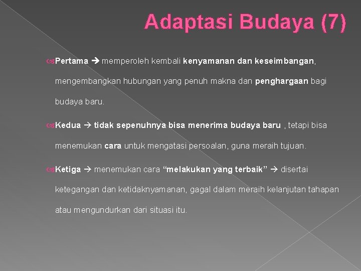 Adaptasi Budaya (7) Pertama memperoleh kembali kenyamanan dan keseimbangan, mengembangkan hubungan yang penuh makna