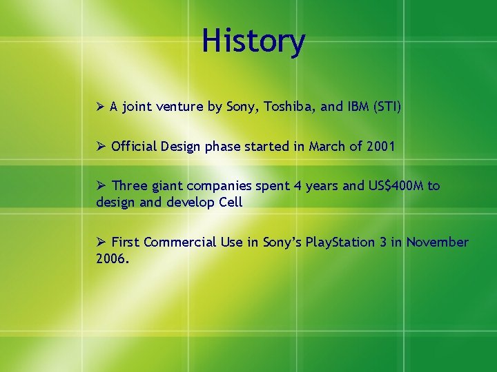 History Ø A joint venture by Sony, Toshiba, and IBM (STI) Ø Official Design
