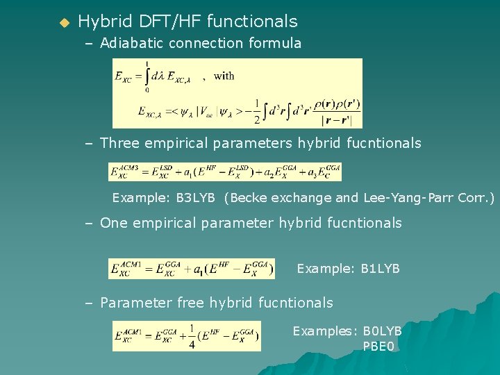 u Hybrid DFT/HF functionals – Adiabatic connection formula – Three empirical parameters hybrid fucntionals
