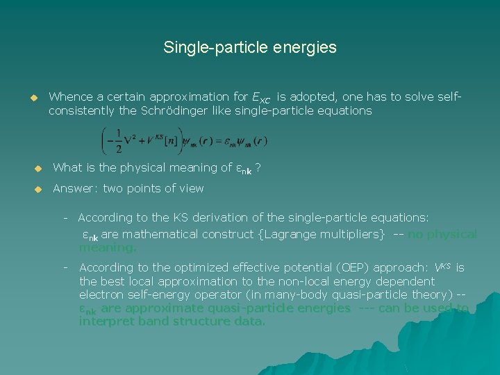 Single-particle energies u Whence a certain approximation for EXC is adopted, one has to