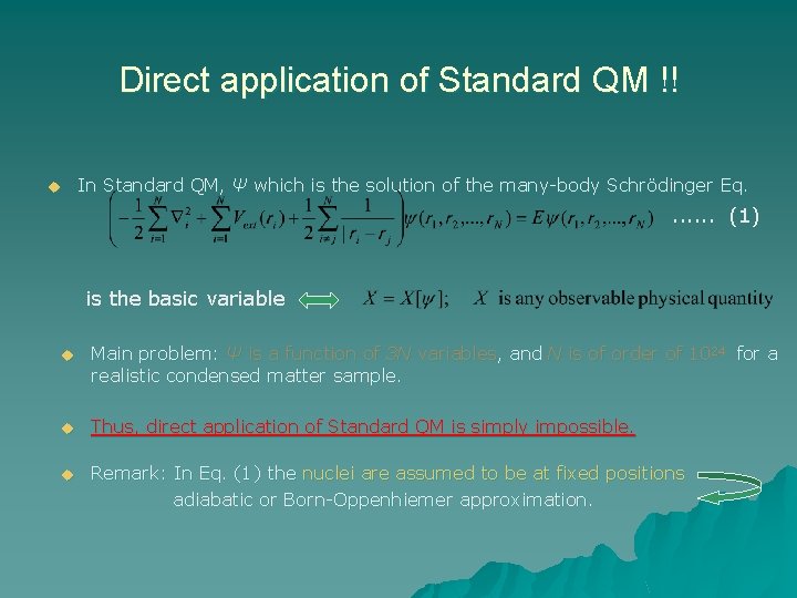 Direct application of Standard QM !! In Standard QM, Ψ which is the solution