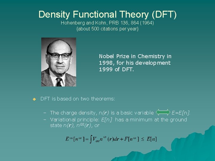 Density Functional Theory (DFT) Hohenberg and Kohn, PRB 136, 864 (1964) {about 500 citations