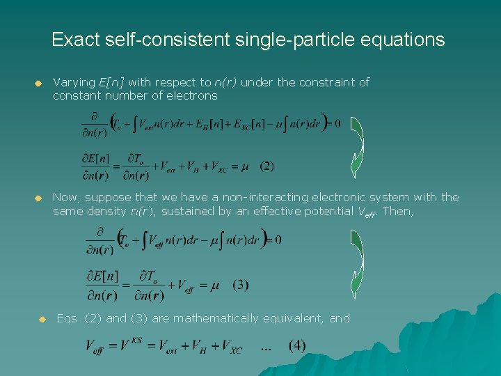 Exact self-consistent single-particle equations u Varying E[n] with respect to n(r) under the constraint