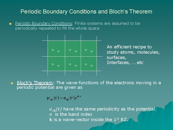 Periodic Boundary Conditions and Bloch’s Theorem u Periodic Boundary Conditions: Finite systems are assumed