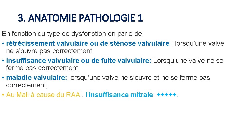 3. ANATOMIE PATHOLOGIE 1 En fonction du type de dysfonction on parle de: •