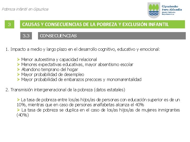 Pobreza infantil en Gipuzkoa CAUSAS Y CONSECUENCIAS DE LA POBREZA Y EXCLUSIÓN INFANTIL 3