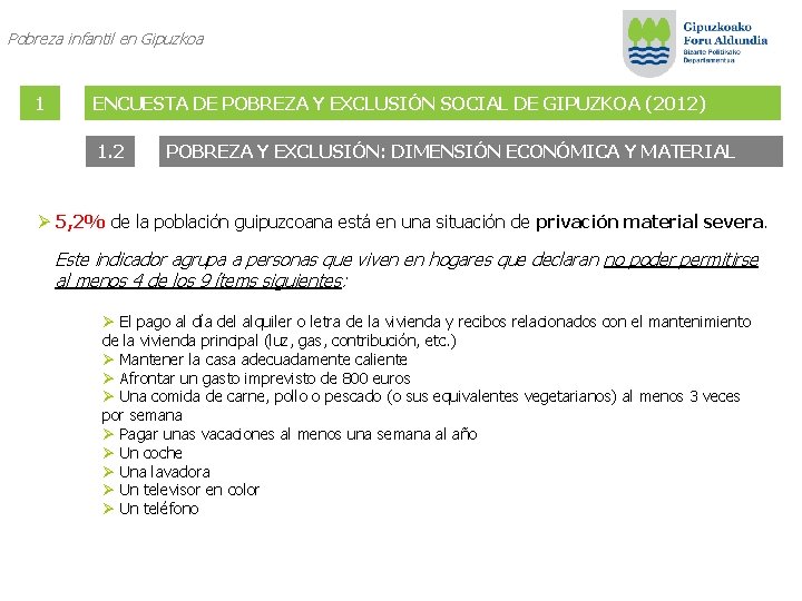 Pobreza infantil en Gipuzkoa 1 ENCUESTA DE POBREZA Y EXCLUSIÓN SOCIAL DE GIPUZKOA (2012)