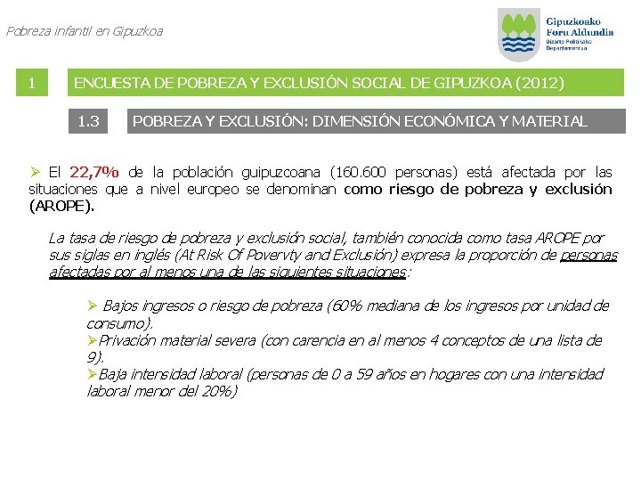 Pobreza infantil en Gipuzkoa 1 ENCUESTA DE POBREZA Y EXCLUSIÓN SOCIAL DE GIPUZKOA (2012)