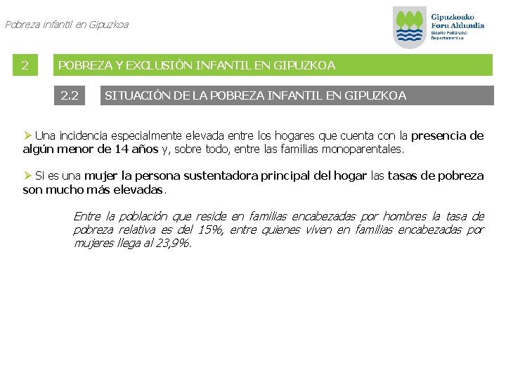 Pobreza infantil en Gipuzkoa 2 POBREZA Y EXCLUSIÓN INFANTIL EN GIPUZKOA 2. 2 SITUACIÓN