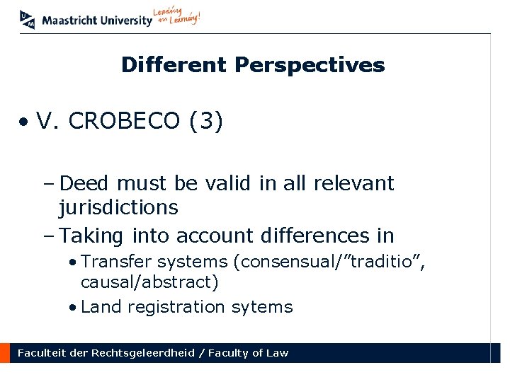 Different Perspectives • V. CROBECO (3) – Deed must be valid in all relevant