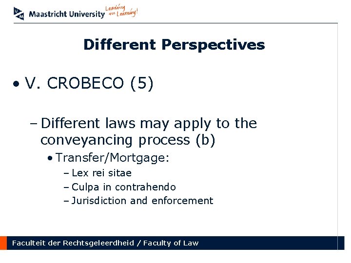 Different Perspectives • V. CROBECO (5) – Different laws may apply to the conveyancing