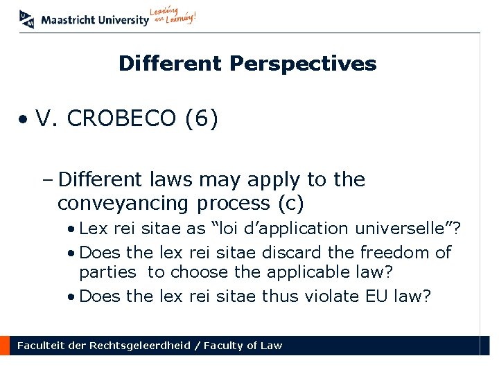 Different Perspectives • V. CROBECO (6) – Different laws may apply to the conveyancing