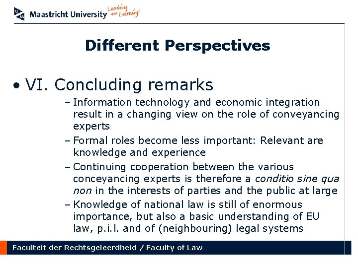 Different Perspectives • VI. Concluding remarks – Information technology and economic integration result in