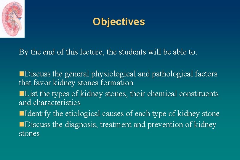 Objectives By the end of this lecture, the students will be able to: n.