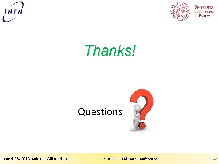 Thanks! Questions June 9 -15, 2018, Colonial Williamsburg 21 st IEEE Real Time Conference