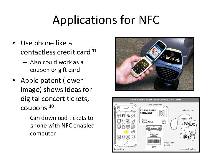 Applications for NFC • Use phone like a contactless credit card 11 – Also