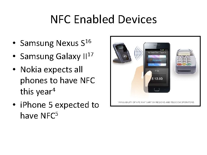 NFC Enabled Devices • Samsung Nexus S 16 • Samsung Galaxy II 17 •