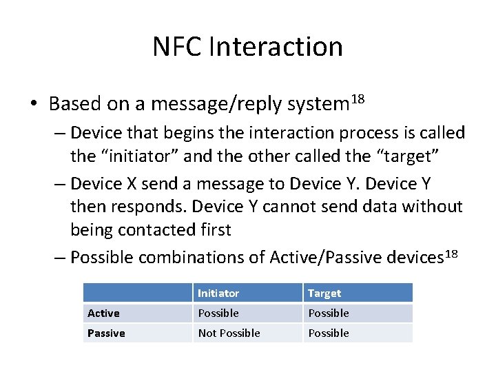 NFC Interaction • Based on a message/reply system 18 – Device that begins the