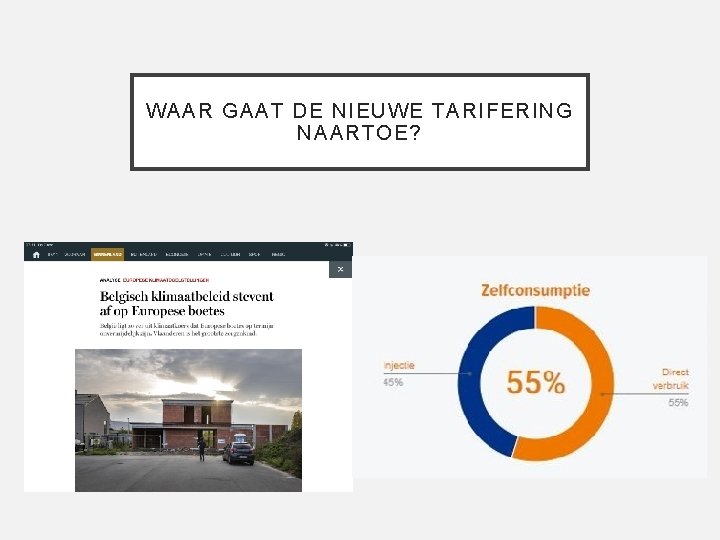 WAAR GAAT DE NIEUWE TARIFERING NAARTOE? 