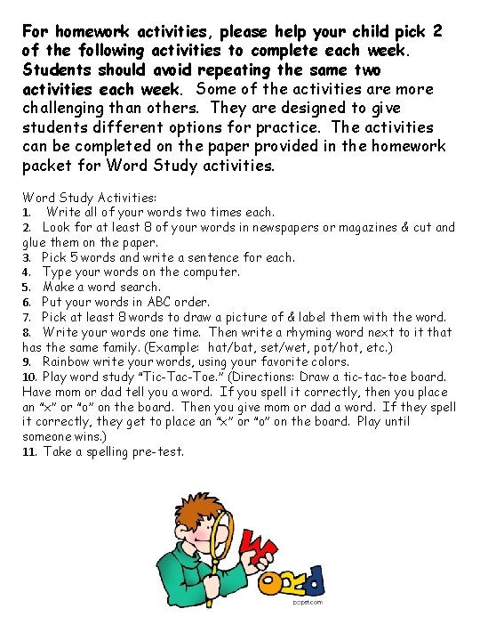 For homework activities, please help your child pick 2 of the following activities to