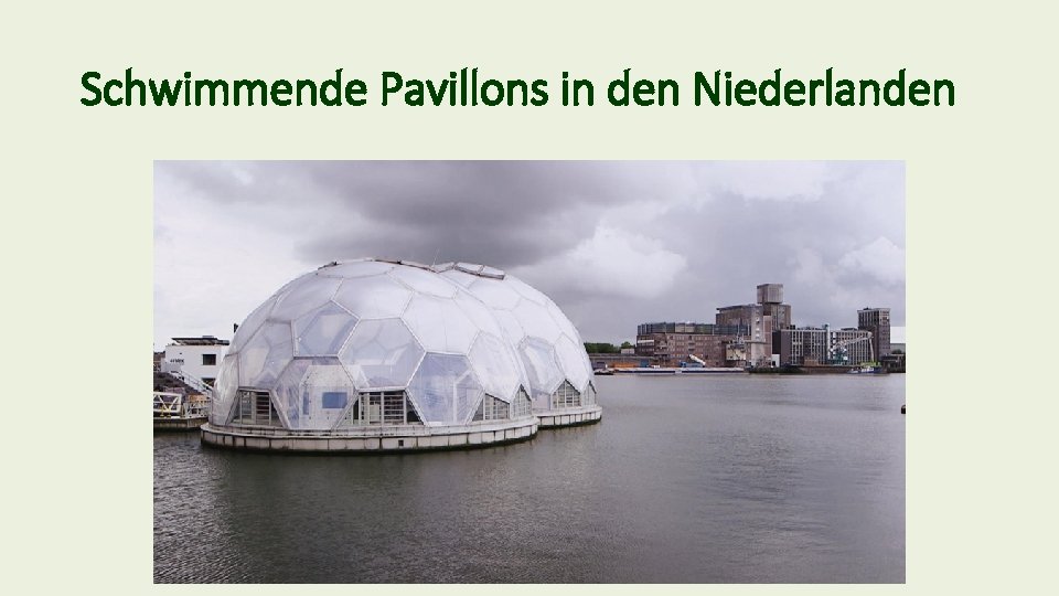 Schwimmende Pavillons in den Niederlanden 
