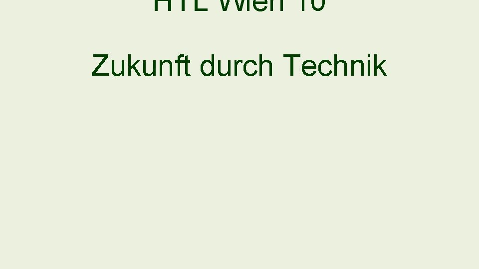 HTL Wien 10 Zukunft durch Technik 