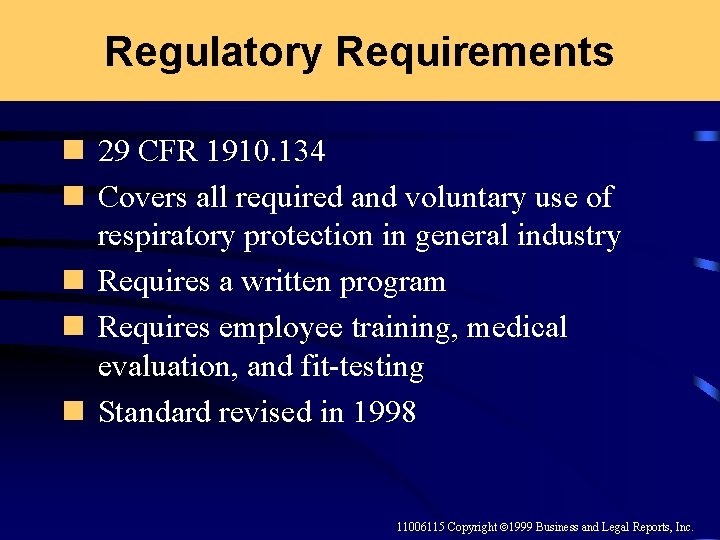 Regulatory Requirements n 29 CFR 1910. 134 n Covers all required and voluntary use