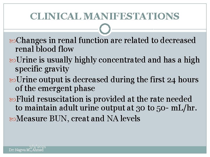 CLINICAL MANIFESTATIONS Changes in renal function are related to decreased renal blood flow Urine