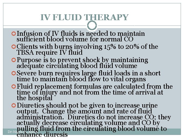 IV FLUID THERAPY Infusion of IV fluids is needed to maintain sufficient blood volume