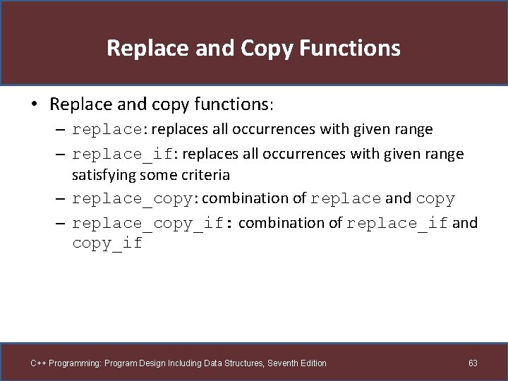 Replace and Copy Functions • Replace and copy functions: – replace: replaces all occurrences