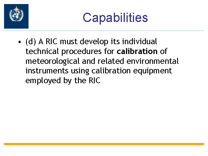 Capabilities • (d) A RIC must develop its individual technical procedures for calibration of