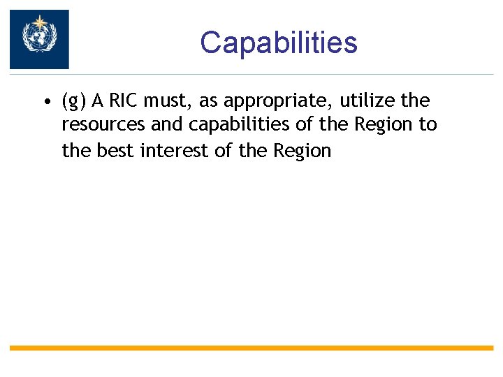 Capabilities • (g) A RIC must, as appropriate, utilize the resources and capabilities of