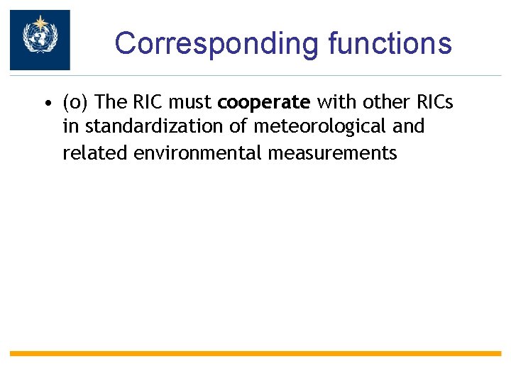Corresponding functions • (o) The RIC must cooperate with other RICs in standardization of