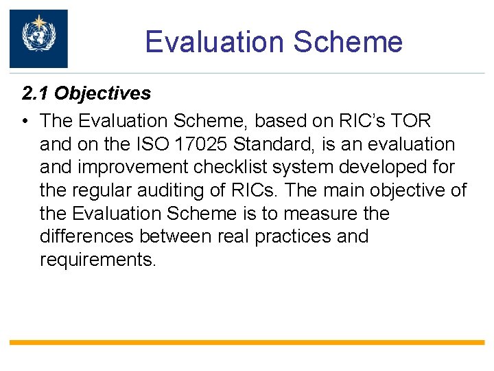 Evaluation Scheme 2. 1 Objectives • The Evaluation Scheme, based on RIC’s TOR and