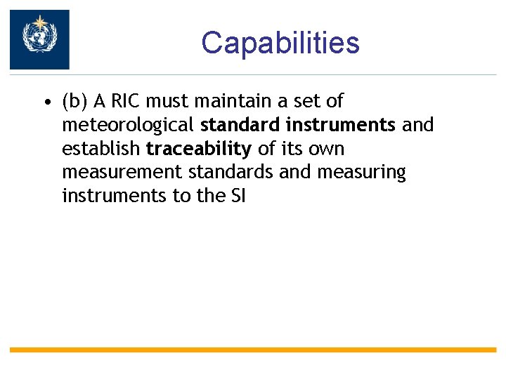 Capabilities • (b) A RIC must maintain a set of meteorological standard instruments and